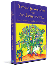 Timeless Wisdom from Andreas Moritz